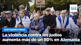 Crece el antisemitismo: la violencia contra los judíos aumenta más de un 80% en Alemania