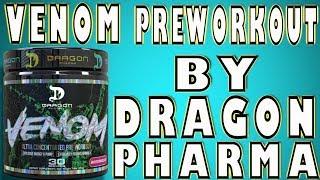 Venom by Dragon Pharma, Review (2019)