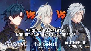 Honkai Star VS Genshin VS Wuthering | Comparison of tall male character models in games.