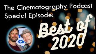 Special Episode: The Best of 2020 | The Cinematography Podcast