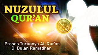 Proses Turunnya AL-QUR'AN (Asal Mula Peringatan Nuzulul Qur'an 17 Ramadhan)