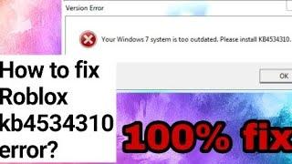 how to fix Your Windows 7 system is too outdated. Please install KB4534310 | roblox version error