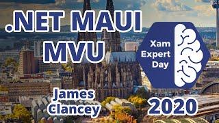 James Clancey - .NET MAUI MVU - XamExpertDay 2020