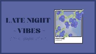  it's late at night, lets listen to some music together  // playlist (chill night vibes)