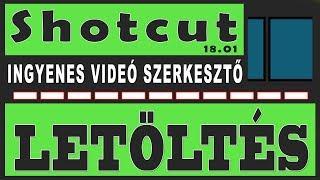 Shotcut 18.01 videó szerkesztő letöltés - Ingyenes videó szerkesztő szoftver