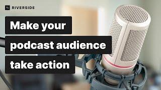 10 Ways To Encourage Engagement From Your Podcast Audience