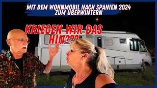 mit dem Wohnmobil nach Spanien 2024 zum überwintern ,dann passiert es...KRIEGEN WIR DAS WIEDER HIN ?