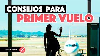 Mejores consejos para tu primer vuelo | Viajar en avión en 2022