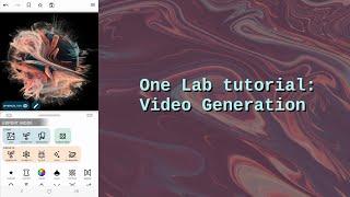 One Lab Tutorial - Generating Videos