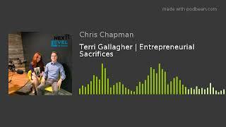 Terri Gallagher | Entrepreneurial Sacrifices