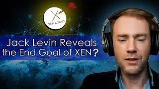 Jack Levin Reveals the End Goal of XEN?