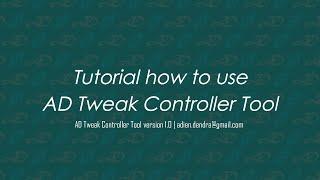 Tutorial : How to use AD Tweak Controller Tool