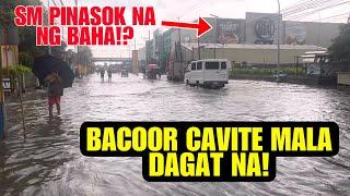 BACOOR CAVITE MALA DAGAT NA! GRABE SM PINASOK NA NG BAHA? LIVE!