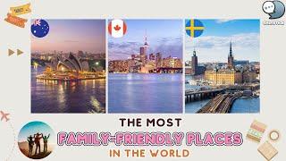 The Most Family-Friendly Places in the World