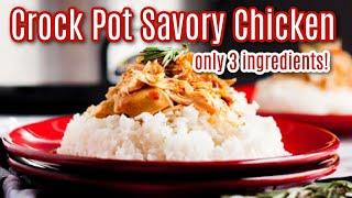 Crock Pot Savory Chicken Recipe - Only 3 Ingredients!