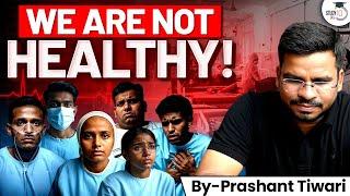 Why Are Most Indians Unhealthy? | Health Crisis in India | StudyIQ IAS