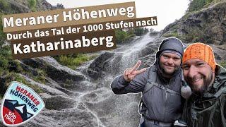 Das Tal der 1000 Stufen | Meraner Höhenweg - Etappe 2