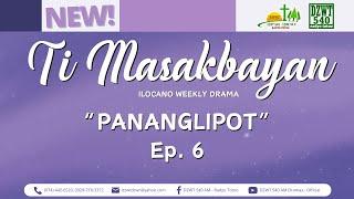 Ti Masakbayan - "Pananglipot" | Ep. 6 (May 28, 2025) #DZWTDramasOfficial