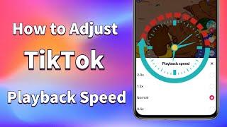 How to Adjust TikTok Playback Speed in 2024 | A Complete Guide for Beginner