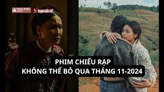 Những bộ phim chiếu rạp tháng 11/2024 hay mà bạn không nên bỏ qua | TGT