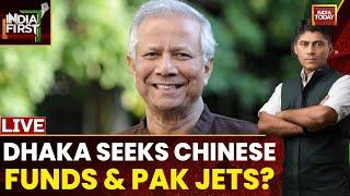 India First With Gaurav Sawant LIVE: Bangladesh Likely To Seek Chinese Funds And Pakistan Jets LIVE