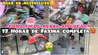 FAXINA COMPLETA NA CASA| PASSOU DOS LIMITES / 17HORAS DE FAXINA PESADA | ESTAVA UM NOJO CANSEI