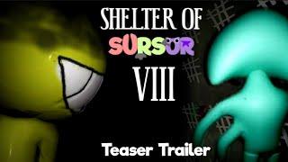 Shelter Of SurSur 8 - Official Teaser Trailer 2