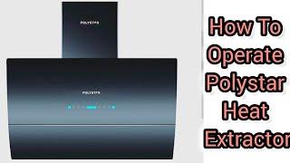 How To Operate Polystar Heat Extractor ~ Expels Heat From Your Kitchen While Cooking