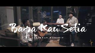 Bapa Kau Setia - Sudirman Worship (Acoustic Cover)