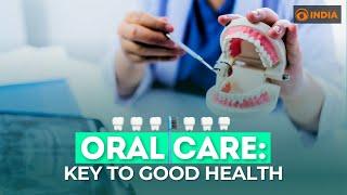 Oral care: Key to good health | What are various oral diseases? | Wellness Watch