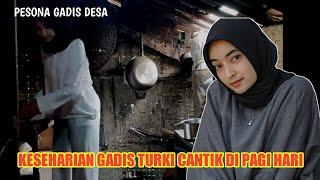 Keseharian Gadis Turki Cantik di Pagi Hari ‼️Pesona Gadis Desa