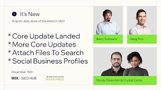 It’s New 12/16: Google Dec. Core Update Is Big, More Frequent Core Updates & Attach Files To Search
