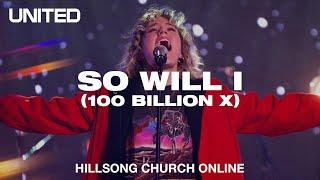 So Will I (100 Billion X) [Church Online] - Hillsong UNITED