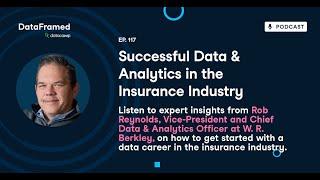 #117 Successful Data & Analytics in the Insurance Industry (with Rob Reynolds)