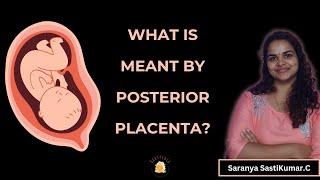 What is a Posterior Placenta? | What is meant by Posterior placenta during pregnancy ?