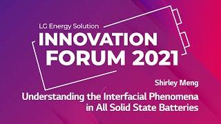 [INNOVATION FORUM] Shirley Meng│Understanding the Interfacial Phenomena in All Solid State Batteries