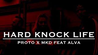 Proto x MKD feat Alva - Hard Knock Life