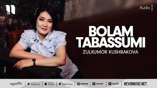 Zulxumor Kushbakova - Bolam tabassumi (audio 2022)