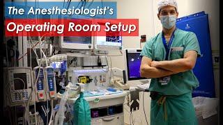 How an Anesthesiologist Sets Up an Operating Room for Surgery