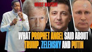 MUST WATCH ‼️ What Prophet Angel said about Trump ,  Zelenskyy  and Putin 