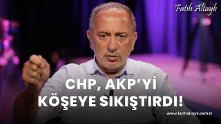 Fatih Altaylı yorumluyor: CHP, AKP'yi köşeye sıkıştırdı!