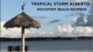 Tropical Storm Alberto: Rockport Beach is Open Again!