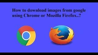 How to Download Image file from Google using Chrome or Mozilla firefox