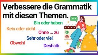 Verbessere deine deutsche Grammatik mit diesen Themen! | Deutsch lernen leicht gemacht 