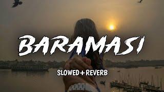 BARAMASI ll cg lofi song baramasi  ll slowed+reverb ll trending cg lofi song baramasi