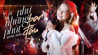 NHƯ NHỮNG PHÚT BAN ĐẦU - MYRA TRẦN Live at Mây Lang Thang | Official Music Video