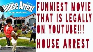 HOUSE ARREST: THE FUNNIEST VIDEO LEGALLY ON YOUTUBE