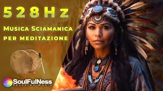 Musica sciamanica per meditazione 528 hz