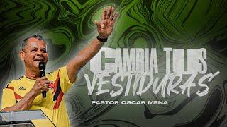 Cambia Tus Vestiduras | Pastor Oscar Mena  | Celebración De Familia |  Misión Paz | 14 de Julio