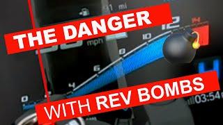 The Danger with Rev Bombs